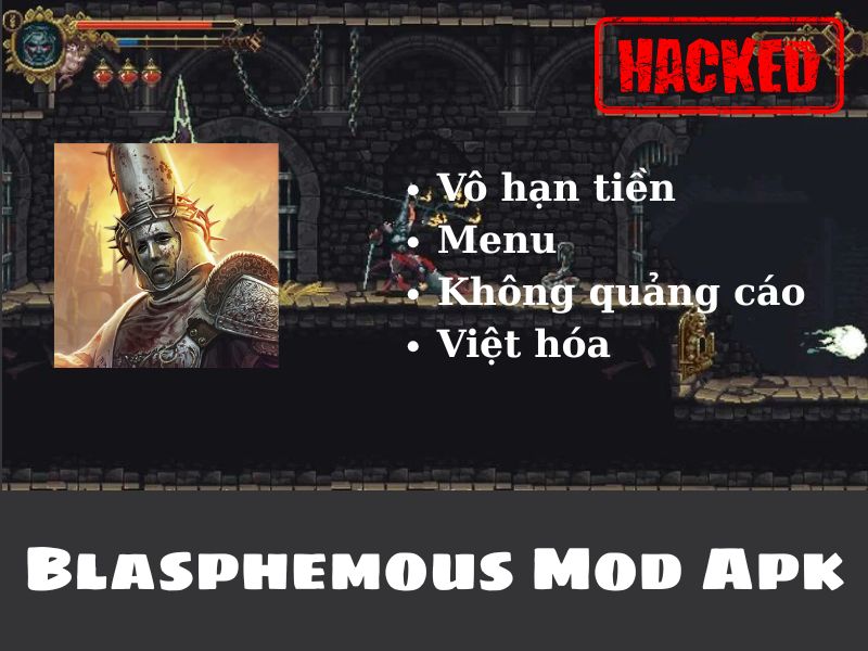 Tải Blasphemous Mod Apk (Vô Hạn Tiền, Menu) v1.8.0 3 Những Tính Năng Nổi Bật Của Phiên Bản Blasphemous Mod Apk