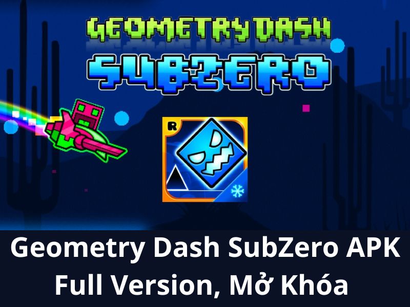 Tải Geometry Dash Subzero Hack (Mở Khoá Tất Cả) v2.2.145 3 Những Tính Năng Nâng Cấp Trong Geometry Dash Subzero Hack